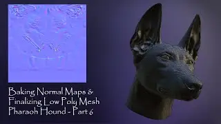 Part 6 | Baking Normal Maps & Finalizing low poly Mesh after sculpt | Pharaoh Hound Dog | Blender 3D