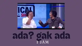 Kalau ada? Gak ada! (1 Jam)