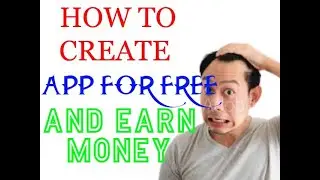 HOW TO CREATE APP FOR FREE IN COMPUTER ......