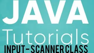 JAVA TUTORIAL |PART-9|INPUT IN JAVA-SCANNER CLASS|