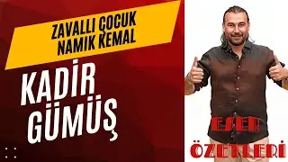 3. ZAVALLI ÇOCUK I NAMIK KEMAL I - Eser Özeti - Kadir GÜMÜŞ