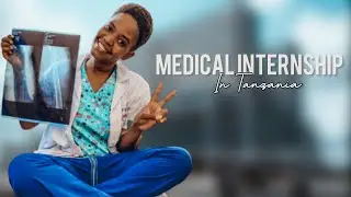 Watch this Before planning to Do your Medical internship in Tanzania||is it worthy it for foregners?