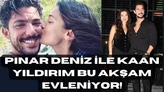 Pınar Deniz ile Kaan Yıldırım bu akşam evleniyor! #magazin