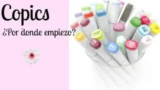 Copics  Por donde empiezo?