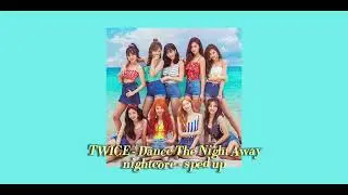 twice - dance the night away (nightcore - sped up)