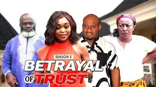 BETRAYAL OF TRUST 2 - LATEST NIGERIASN NOLLYWOOD MOVIES