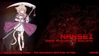 南西 7 - Vilja Heukatze's Theme - The Harvester's Grim Fear of Fate - Boss 5