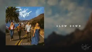 Gone West - Slow Down (Audio)