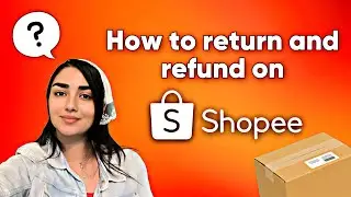 How to return and refund items on Shopee full guide 2025 