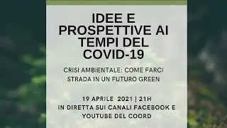 Conferenza sulla crisi ambientale: idee e prospettive ai tempi del Covid
