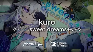 【Paradigm: Reboot】kuro - ✧･ﾟ•.sweet dreams+-｡-✧