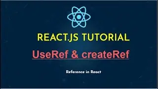 How to Create Reference in React.js with useRef & createRef