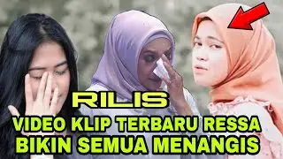 🔴 Rilis Video Klip Terbaru Ressa Bikin Semua Penonton Merinding dan Menangis 😭