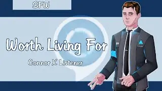 ~Detroit: Become Human: Connor X Listener SFW: Worth Living For~