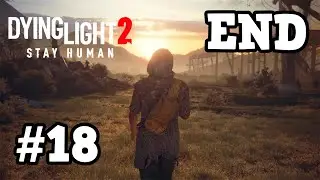 GOODBYE VILLEDOR | Dying Light 2: Stay Human #18  (END)