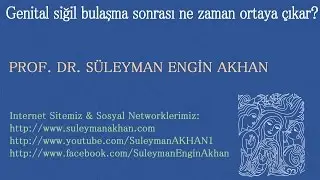 Genital siğil bulaşma sonrası ne zaman ortaya çıkar? - Prof. Dr. Süleyman Engin Akhan