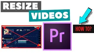 Resize videos and Arrange Layers order in Adobe Premiere Pro