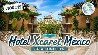 Hotel Xcaret México, ALL FUN INCLUSIVE, Restaurantes y Actividades (GUIA COMPLETA) vlog #19   4K