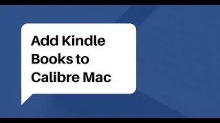 How to Add Kindle Books to Calibre Library on Mac