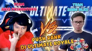 BANG ALEX VS ARIS PRIHANTORO KETEMU SAAT PUSH ULTIMATE ROYAL - PUBG MOBILE