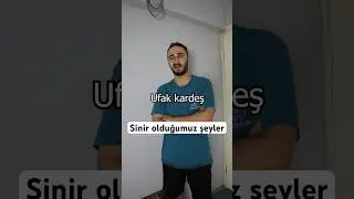 Bazı sinir olduğumuz şeyler