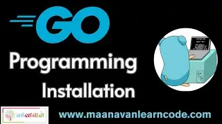 Go Programming - Setup Environment(Installation) with Visual Studio Code #2 Go Tamil Tutorial