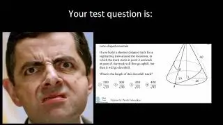 Mr. Bean becoming confused (hardest test questions)
