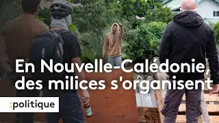 Nouvelle-Calédonie, des milices s'organisent