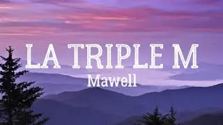 Mawell - La Triple M (Letra/Lyrics)