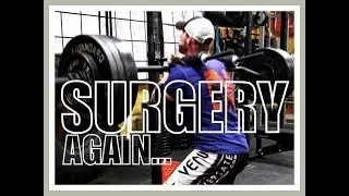 SURGERY...Again. Lifting & An Update to the Update