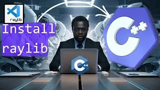 C++ Game Development: Your First raylib Project in VS Code (Installation Guide)