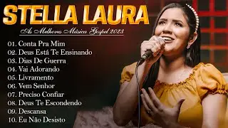 Stella Laura - Eu Não Desisto -  Melhores Músicas Gospel Mais Tocadas -Hinos Evangélicos 