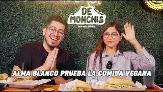 COMIENDO VEGANO CON ALMA BLANCO Probamos TODO el menú | DE MONCHIS CON MELÉNDEZ FT. ALMATACOS