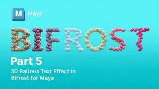 3D Balloon Text Effect in Bifrost for Maya - Part 5