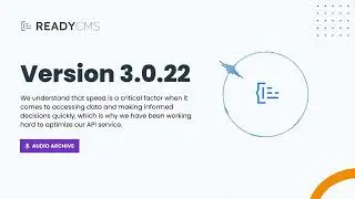 ReadyCMS v3.0.22 Update: Enhanced API Service Speed & Reliability