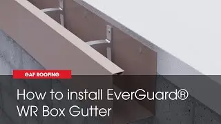 How to install EverGuard WR Box Gutter | GAF Roofing