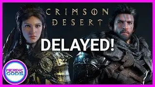 Nerdic Gods Podcast #288 - Crimson Desert Delayed To 2026!