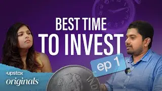 Upstox Originals ep 1: What is the best time to #invest?