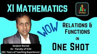 XI Mathematics : Relation & Function (Full Chapter in 49 Min) | Sanjeev Bansal | Skyline Tutorials