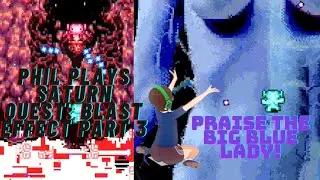 PhilTubing Around - Phil plays Saturn Quest: Blast Effect(Part 3 of 3)