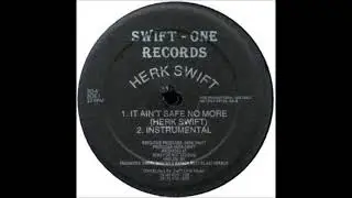Herk Swift - It Ain't Safe No More