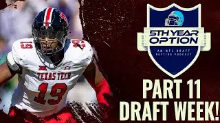 5th Year Option NFL Draft Podcast Part 11 - DRAFT WEEK!