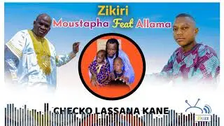 Zikiri Moustapha feat Allama _-_ Cheko Lassana Kané_-_(son Officiel 2020) publié par K Design Prod.