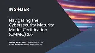 Navigating the Cybersecurity Maturity Model Certification (CMMC) 2.0
