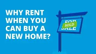 Why Rent When You Can Buy A New Home?
