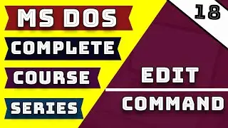 How || to Learn || Edit || Commands || in Ms Dos || Complete || Course || Series on Part#18