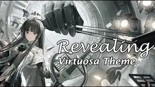 [Arknights] Revealing - Virtuosa Theme (lyrics/vietsub)
