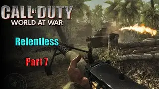 Call of Duty World At War - Part 7 - Relentless