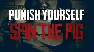 PUNISH YOURSELF - SPIN THE PIG (2018)