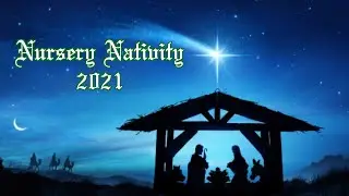 Nursery Nativity 2021